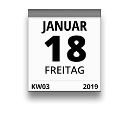 Fototapeta premium Kalender für Freitag, 18. JANUAR 2019 (Woche 03)