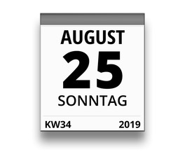 Kalender für Sonntag, 25. AUGUST 2019 (Woche 34)