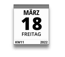 Fototapeta premium Kalender für Freitag, 18. MÄRZ 2022 (Woche 11)