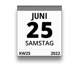 Kalender für Samstag, 25. JUNI 2022 (Woche 25)