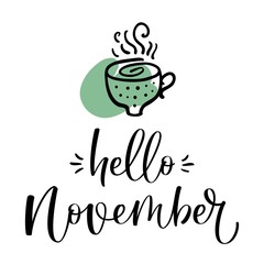 Hand drawn typography lettering phrase Hello, November with tea cup.