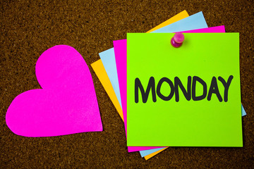 Handwriting text writing Monday. Concept meaning First day of the week Back to work Weekend is over...