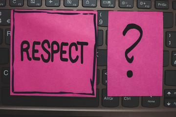 Writing note showing Respect. Business photo showcasing Feeling of deep admiration for someone or...