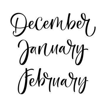 December January February. Vector hand written lettering set. Winter months.