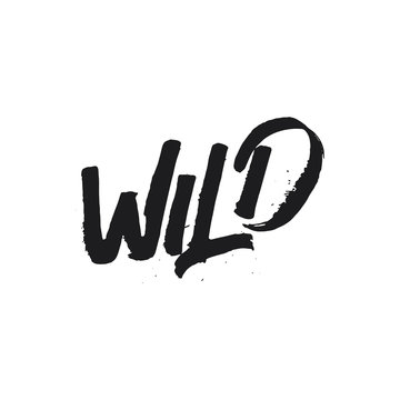 Hand drawn lettering card made with colapen. The inscription: Wild. Perfect design for greeting cards, posters, T-shirts, banners, print invitations.