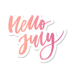 Hello July Phrase Lettering Calligraphy Vector Sticker