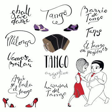 Set of hand written tango quotes, design elements, tr. from Spanish Lets dance, Tango is danced here, city, district, is my passion. Vector illustration. Isolated objects on white background.