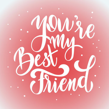 Friendship day hand drawn lettering. You are my best friend. Vector elements for invitations, posters, greeting cards. T-shirt design