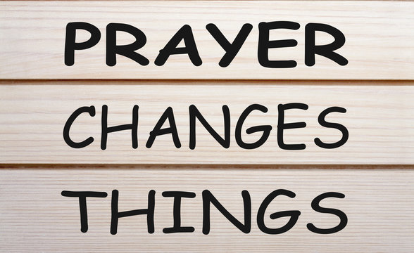 Prayer Changes Things