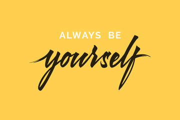 Be Yourself vector lettering. Text with paint brush texture. Hand drawn typography