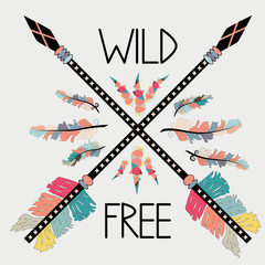 Beautiful hand drawn illustration with crossed ethnic arrows, feathers . Boho and hippie style. American indian motifs. Wild and Free poster.