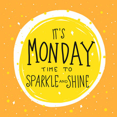 It's Monday time for sparkle and shine word vector illustration doodle style 