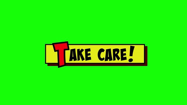 A comic strip yellow box appearing, and the words Take Care popping up in red and black, cartoon-style. Green background.
