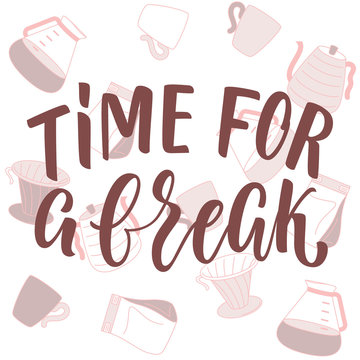 Fototapeta Time for a break lettering and coffee attributes on background. 