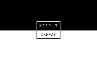 keep it simple