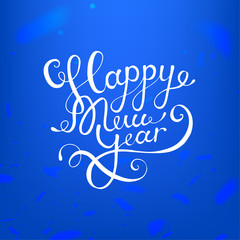 Stock vector illustration calligraphic text Happy New Year lettering design card template blue background. Calligraphy font style banner, creative text typography holiday greeting gift poster EPS10