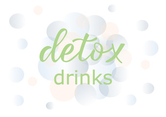 DETOX DRINKS-hand drawn lettering element your design. Perfect for advertising, poster, postcard, card, invitation, banner, lettering typography.Vector illustration EPS 10