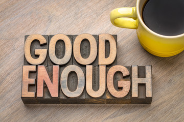 Good enough - word abstract in vintage wood type