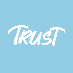 Hand drawn lettering card made with colapen. The inscription: Trust. Perfect design for greeting cards, posters, T-shirts, banners, print invitations.