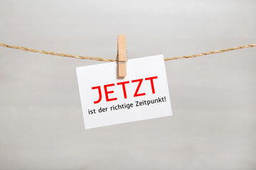 JETZT ist der richtige Zeitpunkt!