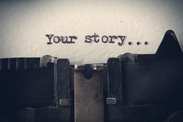 Your story... The text is typed on paper with an old typewriter, a vintage inscription, a story of...