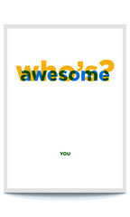 Vector poster with the phrase "who's awesome". Motivation Poster for office and home. Me Awesome Design for t-shirt and print.