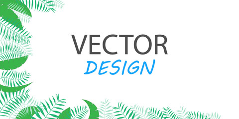 Obraz premium Trendy Tropical Leaves Vector Design. Vector banners. Frame design for text. Banner with tropical plants.