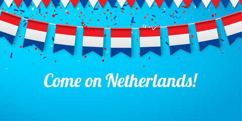 Come on Netherlands! Background with national flags.