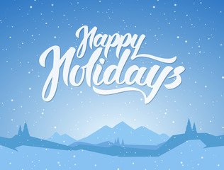 Fototapeta na wymiar Vector illustration. Blue mountains winter snowy landscape with hand lettering of Happy Holidays