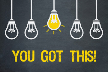 You got this!