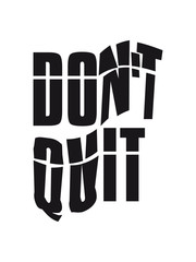 design logo don't quit nicht aufgeben do it tue es text cool spruch schreiben sport fitness durchhalten ausdauer motivation stark power willenskraft schaffen besiegen