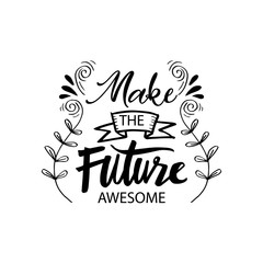 Make the future awesome calligraphy