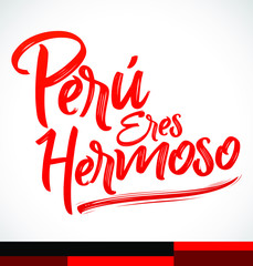 Fototapeta na wymiar Peru eres hermoso, Peru you are beautiful spanish text, vector lettering illustration
