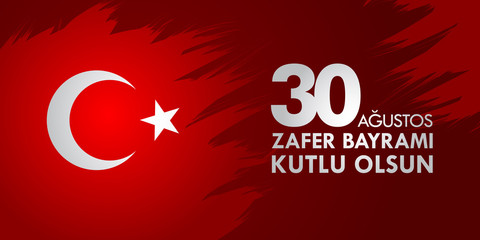 30 Agustos Zafer Bayrami. Translation: August 30 celebration of victory and the National Day in Turkey