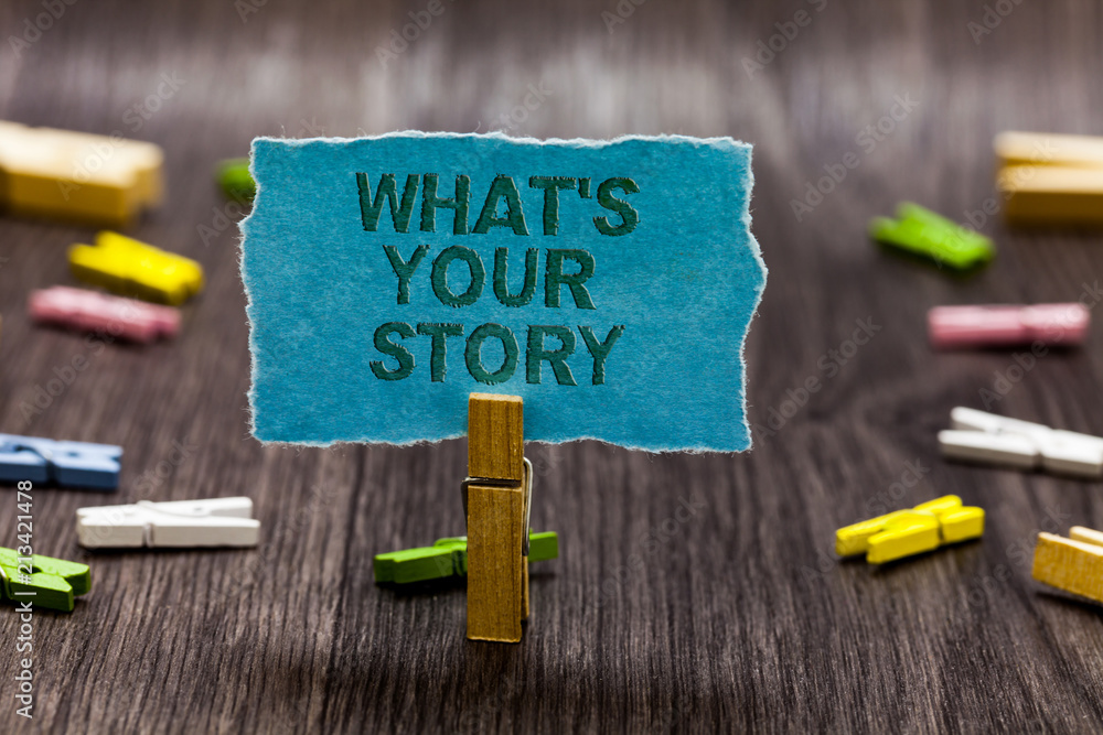 Fototapete text sign showing what s is your story. conceptual photo asking someone tell me about himself share 