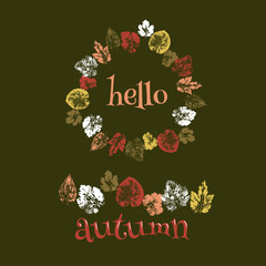 Hello, Autumn! Multi-colored autumn leaves on a white background. Wreath. Leaf fall. Warm shades of green, yellow, olive, brown, orange, red on green background.