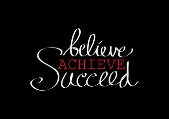 Believe achieve succeed lettering. Motivational quote.