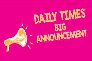 Text sign showing Daily Times Big Announcement. Conceptual photo bringing actions fast using website or tv Megaphone loudspeaker pink background important message speaking loud.