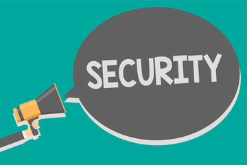 Word writing text Security. Business concept for The state of feeling safe stable and free from fear or danger Megaphone loudspeaker loud screaming scream idea talk talking speech bubble.