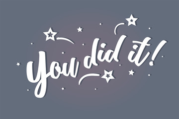 You did it lettering card, banner. Beautiful greeting scratched calligraphy white text word stars. Hand drawn invitation print design. Handwritten modern brush blue background isolated vector