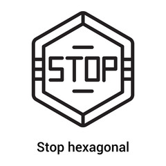 Stop hexagonal signal icon vector sign and symbol isolated on white background, Stop hexagonal signal logo concept