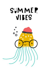 Summer vibes - Cute hand drawn nursery poster with cartoon jellyfish in glasses with lettering.