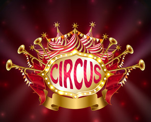 Vector circus signboard with glowing light bulbs, striped tent, trumpets, stars and flags isolated on red background. Decorative carnival retro frame with golden ribbon, billboard for announcements