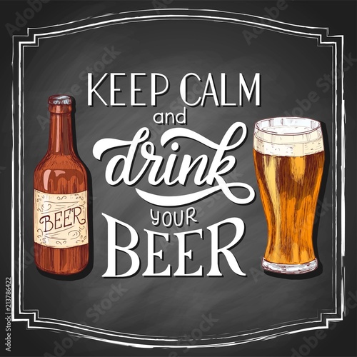 "Keep calm and drink your beer hand lettering, vintage calligraphy