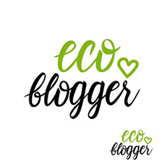 Vector Eco blogger inscription lettering calligraphy sign isolated on white background.