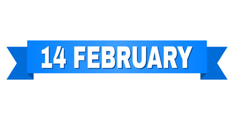 14 FEBRUARY text on a ribbon. Designed with white caption and blue tape. Vector banner with 14 FEBRUARY tag.