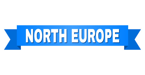 NORTH EUROPE text on a ribbon. Designed with white title and blue stripe. Vector banner with NORTH EUROPE tag.