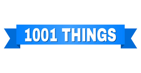 1001 THINGS text on a ribbon. Designed with white title and blue stripe. Vector banner with 1001 THINGS tag.