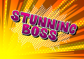 Stunning Boss - Comic book style word on abstract background.