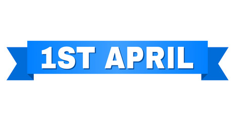 1ST APRIL text on a ribbon. Designed with white title and blue stripe. Vector banner with 1ST APRIL tag.